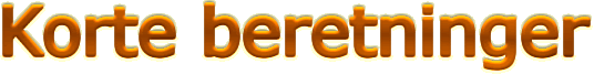 Beretninger (korte)