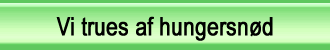 Vi trues af hungersnød