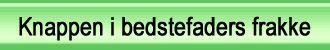 Knappen i bedstefaders frakke